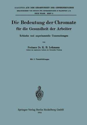 Die Bedeutung der Chromate für die Gesundheit der Arbeiter: Kritische und experimentelle Untersuchungen de K. B. Lehmann