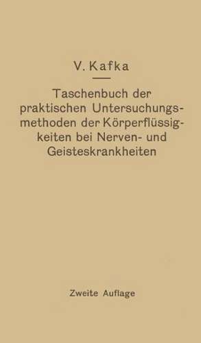 Taschenbuch der praktischen Untersuchungsmethoden der Körperflüssigkeiten bei Nerven- und Geisteskrankheiten de Viktor Kafka