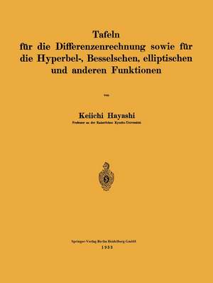 Tafeln für die Differenzenrechnung sowie für die Hyperbel-, Besselschen, elliptischen und anderen Funktionen de Keiichi Hayashi