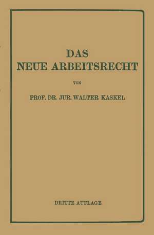 Das Neue Arbeitsrecht: Systematische Einführung de Walter Kaskel