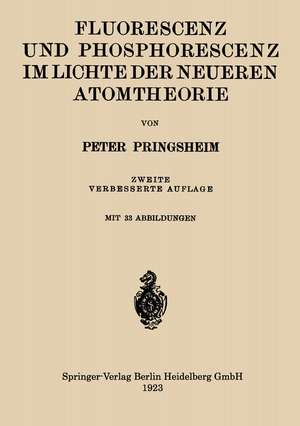 Fluorescenz und Phosphorescenz im Lichte der Neueren Atomtheorie de Peter Pringsheim