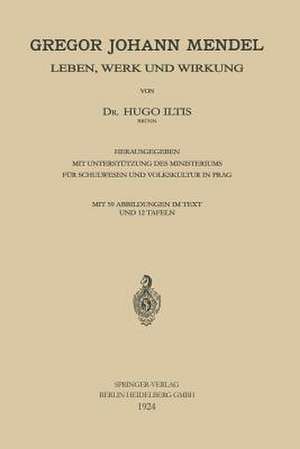 Gregor Johann Mendel: Leben, Werk und Wirkung de Hugo Iltis