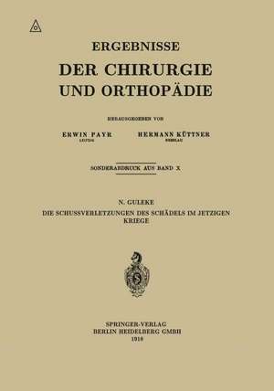 Die Schussverletzungen des Schädels im Jetzigen Kriege de N. Guleke