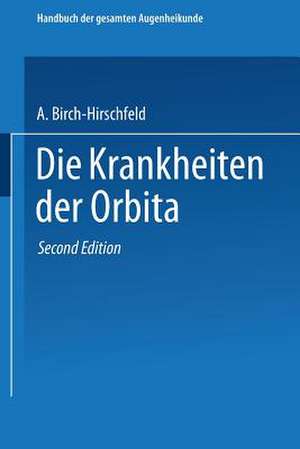 Die Krankheiten der Orbita. Pulsierender Exophthalmus de Arthur Birch-Hirschfeld