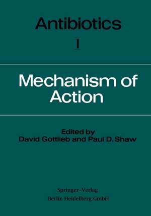 Antibiotics: Volume I Mechanism of Action de David Gottlieb