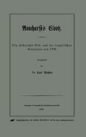 Anacharsis Clootz: Ein historisches Bild aus der französischen Revolution von 1789 de Carl Richter