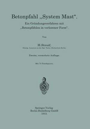 Betonpfahl „System Mast“: Ein Gründungsverfahren mit „Betonpfählen in verlorener Form“ de H. Struif