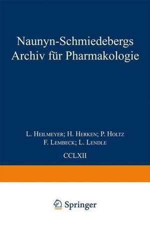 Naunyn Schmiedebergs Archiv für Pharmakologie: Band 262 Band 263 Band 264 Band 265 de E. Habermann