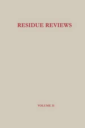 Residue Reviews: Residues of Pesticides and Other Foreign Chemicals in Foods and Feeds de Herbert M. Hull