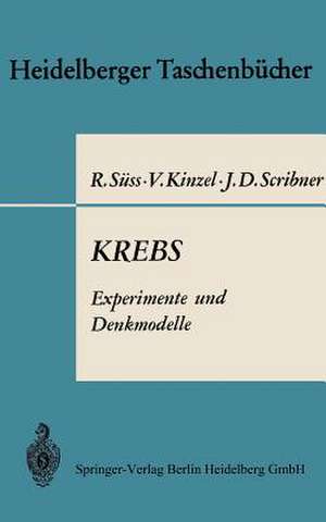 KREBS Experimente und Denkmodelle: Eine elementare Einführung in Probleme der experimentellen Tumorforschung de R. u. a. Suess