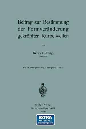 Beitrag zur Bestimmung der Formveränderung gekröpfter Kurbelwellen de Georg Duffing