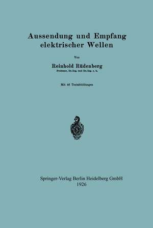 Aussendung und Empfang elektrischer Wellen de Reinhold Rüdenberg