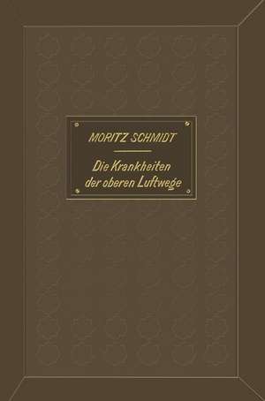 Die Krankheiten der oberen Luftwege: aus der Praxis für die Praxis de Karl E. Aubert