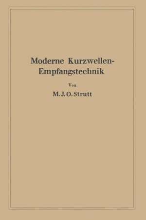 Moderne Kurzwellen-Empfangstechnik de Maximilian Julius Otto Strutt