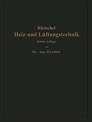 H. Rietschels Leitfaden der Heiz- und Lüftungstechnik: Mit einem meteorologisch-klimatischen und einem hygienischen Abschnitt de Hermann Rietschel