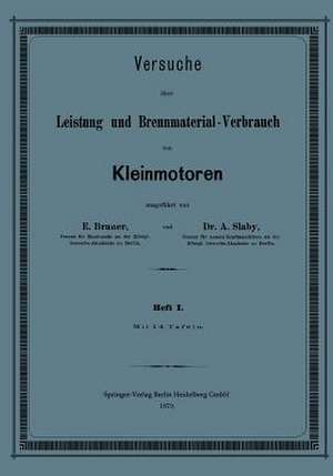 Versuche über Leistung und Brennmaterial-Verbrauch von Kleinmotoren de E. Brauer