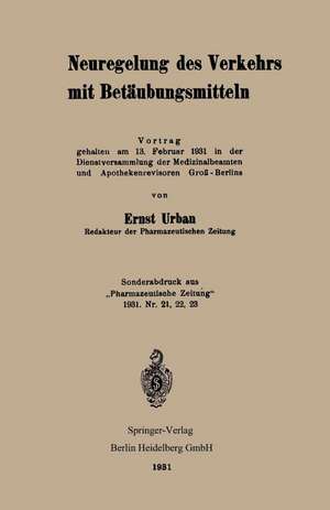 Neuregelung des Verkehrs mit Betäubungsmitteln de Ernst Urban