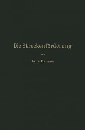 Die Streckenförderung. de Hans Bansen