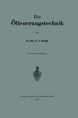 Die Ölfeuerungstechnik de 0tto Alfred Essich