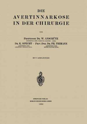 Die Avertinnarkose in der Chirurgie de Wilhelm Anschütz