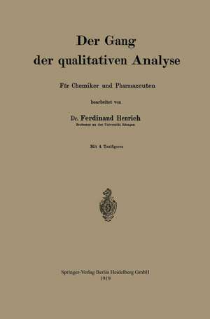 Der Gang der qualitativen analyse: Für Chemiker und Pharmazeuten de Ferdinand Henrich