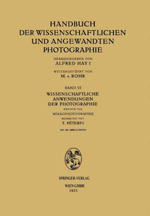 Wissenschaftliche Anwendungen der Photographie: Zweiter Teil Mikrophotographie de Tibor PÉterfi