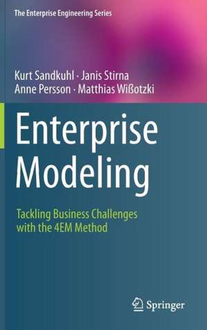 Enterprise Modeling: Tackling Business Challenges with the 4EM Method de Kurt Sandkuhl