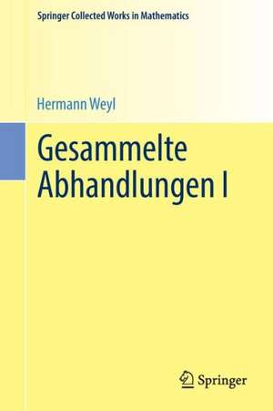 Gesammelte Abhandlungen I de Hermann Weyl