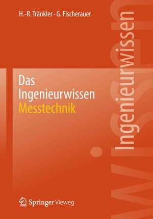 Das Ingenieurwissen: Messtechnik de Hans-Rolf Tränkler