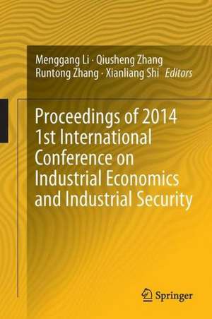 Proceedings of 2014 1st International Conference on Industrial Economics and Industrial Security de Menggang Li