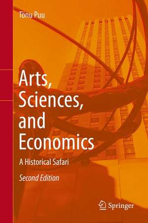 Arts, Sciences, and Economics: A Historical Safari de Tönu Puu