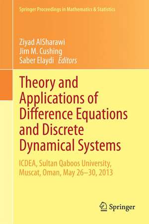 Theory and Applications of Difference Equations and Discrete Dynamical Systems: ICDEA, Muscat, Oman, May 26 - 30, 2013 de Ziyad AlSharawi