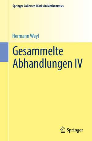 Gesammelte Abhandlungen IV de Hermann Weyl