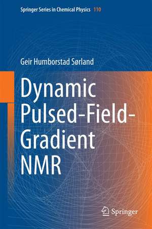 Dynamic Pulsed-Field-Gradient NMR de Geir Humborstad Sørland