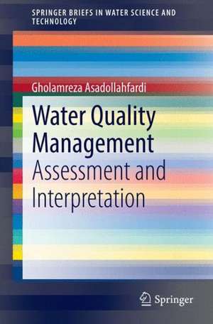 Water Quality Management: Assessment and Interpretation de Gholamreza Asadollahfardi