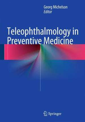 Teleophthalmology in Preventive Medicine de Georg Michelson