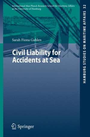 Civil Liability for Accidents at Sea de Sarah Fiona Gahlen