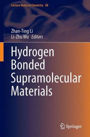 Hydrogen Bonded Supramolecular Materials de Zhan-Ting Li