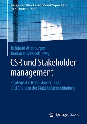 CSR und Stakeholdermanagement: Strategische Herausforderungen und Chancen der Stakeholdereinbindung de Reinhard Altenburger