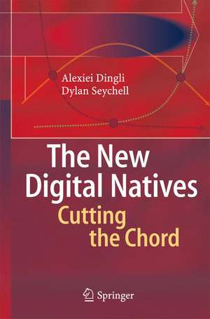 The New Digital Natives: Cutting the Chord de Alexei Dingli