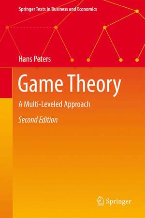 Game Theory: A Multi-Leveled Approach de Hans Peters