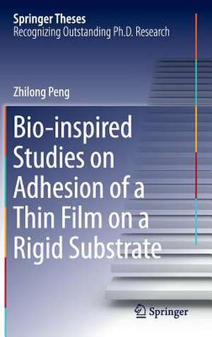 Bio-inspired Studies on Adhesion of a Thin Film on a Rigid Substrate de Zhilong Peng