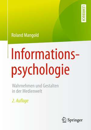 Informationspsychologie: Wahrnehmen und Gestalten in der Medienwelt de Roland Mangold