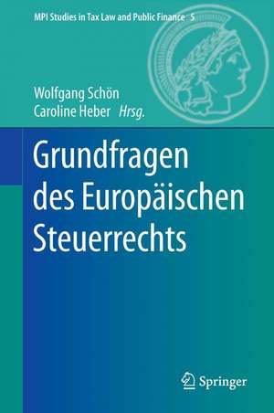 Grundfragen des Europäischen Steuerrechts de Wolfgang Schön