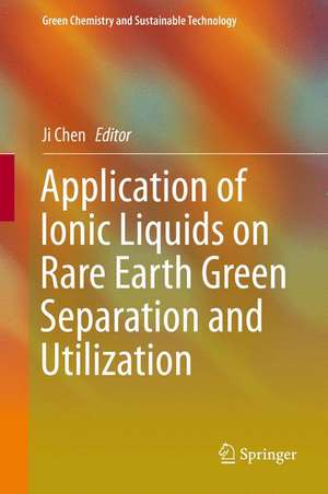 Application of Ionic Liquids on Rare Earth Green Separation and Utilization de Ji Chen