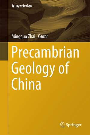 Precambrian Geology of China de Mingguo Zhai