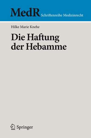 Die Haftung der Hebamme de Hilke Marie Knehe