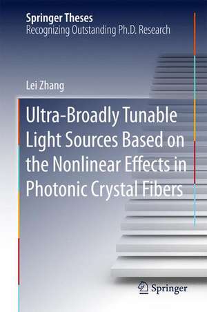 Ultra-Broadly Tunable Light Sources Based on the Nonlinear Effects in Photonic Crystal Fibers de Lei Zhang