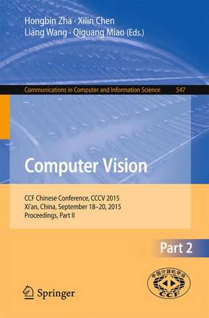 Computer Vision: CCF Chinese Conference, CCCV 2015, Xi'an, China, September 18-20, 2015, Proceedings, Part II de Hongbin Zha