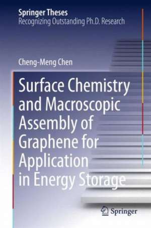 Surface Chemistry and Macroscopic Assembly of Graphene for Application in Energy Storage de Cheng-Meng Chen